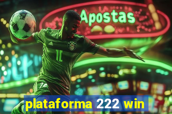 plataforma 222 win